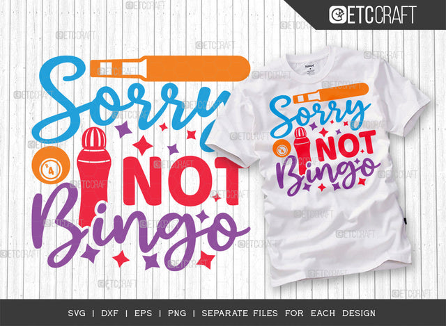 Sorry Not For Bingo SVG Cut File, Bingo Svg, Bingo gift Svg, Bingo Games Svg, Crazy Bingo Svg, Bingo Quotes, ETC T00128 SVG ETC Craft 