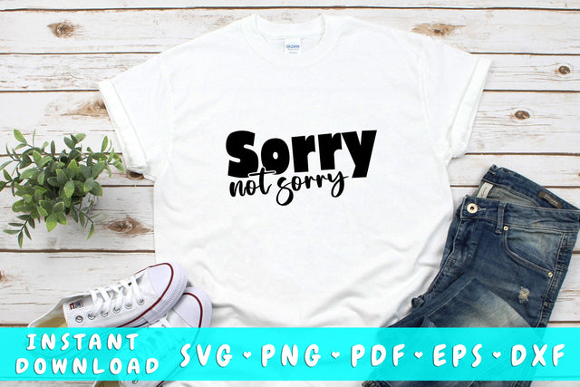Sorry Not Sorry SVG SVG HappyDesignStudio 