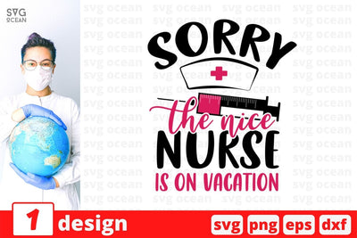 Sorry the nice nurse is on vacation SVG Cut File SVG SvgOcean 