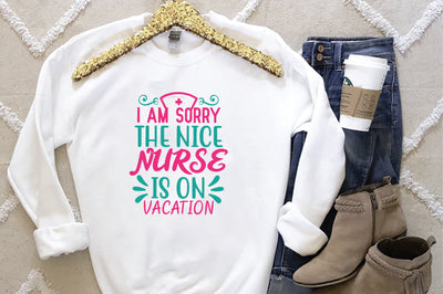 Sorry The Nice Nurse Is On Vacation SVG SVG Creativeart88 