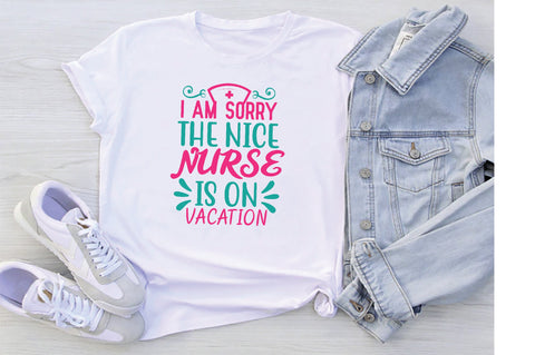 Sorry The Nice Nurse Is On Vacation SVG SVG Creativeart88 