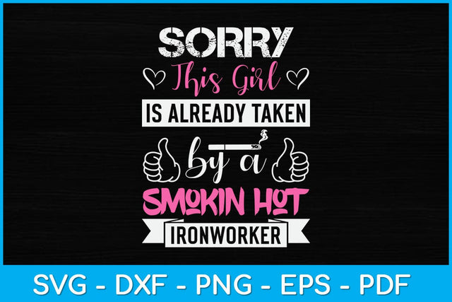 Sorry This Girl Is Already Taken Ironworker Wife Svg Design SVG artprintfile 