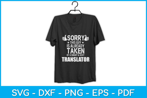 Sorry This Guy already taken by a Smart and Sexy Translator Svg Design SVG artprintfile 