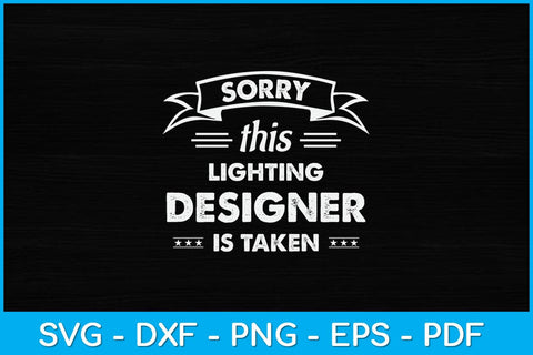 Sorry This Lighting Designer Is Taken Svg Design SVG artprintfile 