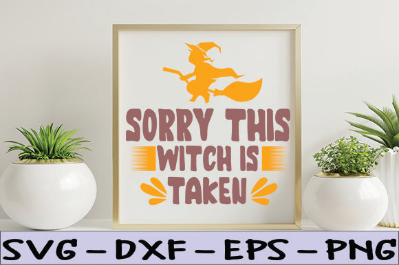 Sorry This Witch is Taken SVG thesvgfactory 