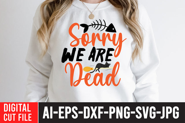 Sorry We Are Dead SVG Cut File SVG BlackCatsMedia 