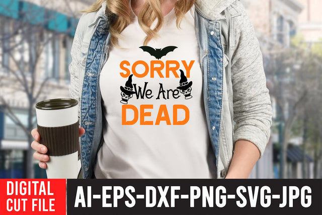 Sorry We Are Dead SVG Cut File SVG BlackCatsMedia 