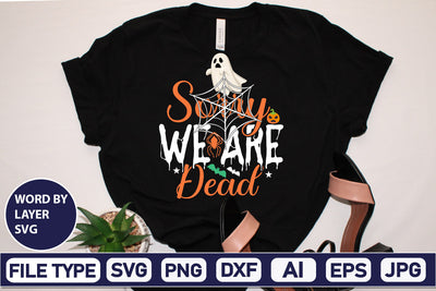 Sorry We Are Dead SVG Cut File SVGs,Quotes and Sayings,Food & Drink,On Sale, Print & Cut SVG DesignPlante 503 