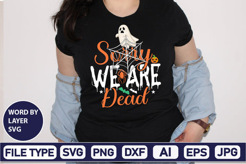 Sorry We Are Dead SVG Cut File SVGs,Quotes and Sayings,Food & Drink,On Sale, Print & Cut SVG DesignPlante 503 