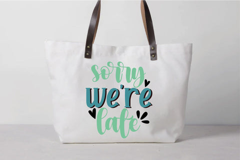 Sorry We re Late Svg SVG Creativeart88 