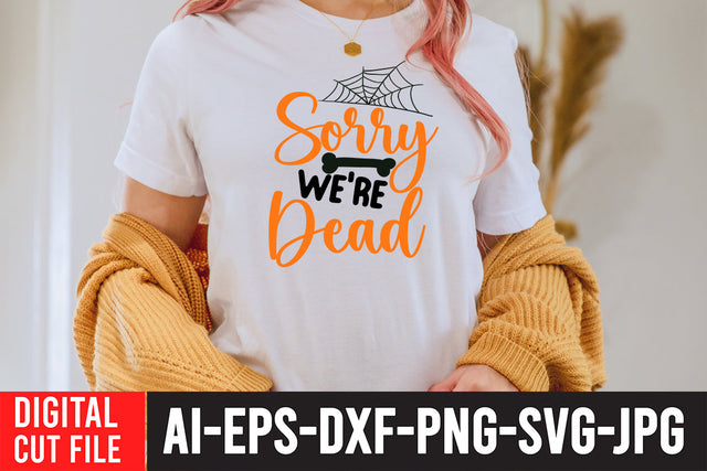 Sorry We're Dead SVG Design SVG BlackCatsMedia 