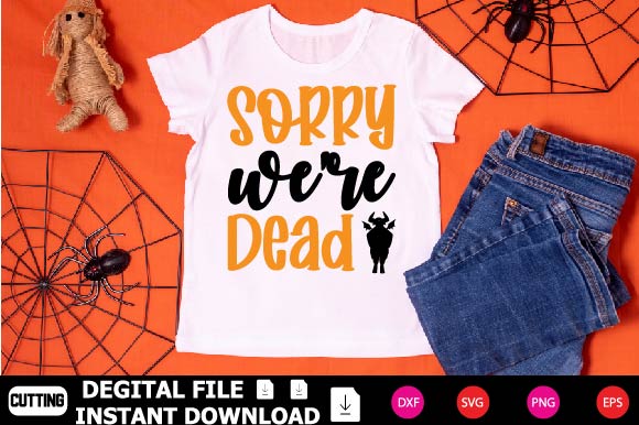 Sorry We're Dead SVG Shahin alam 