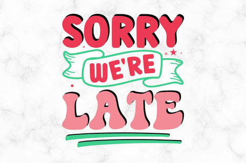 Sorry we're late SVG SVG Regulrcrative 