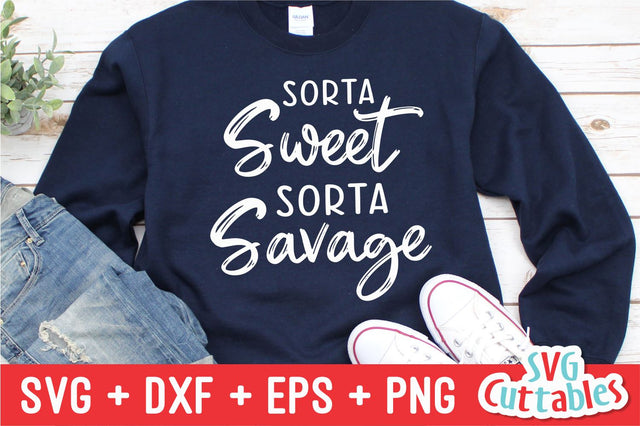 Sorta Sweet Sorta Savage Svg Cuttables 