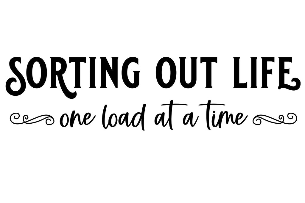 Sorting Out Life One Load At A Time SVG | Farmhouse Laundry Room Sign ...