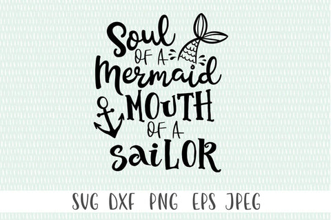 Soul Of A Mermaid Mouth Of A Sailor Funny SVG - Funny Mermaid Quote, Funny Sailor Quote, Beach Shirt SVG, Mermaid Sayings SVG Simply Cutz 