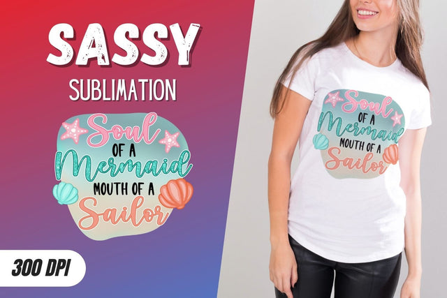 Soul of a mermaid Mouth of a sailor Sublimation SVG SvgOcean 