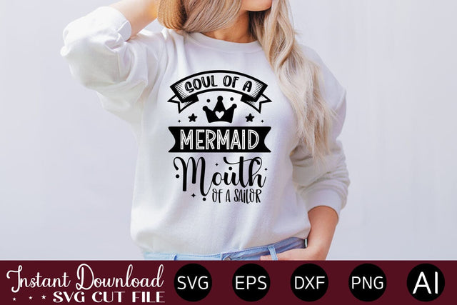 Soul of a Mermaid Mouth of a Sailor SVG SVG designmaster24 