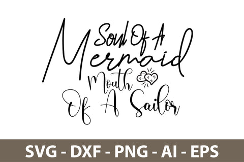 Soul Of A Mermaid Mouth Of A Sailor svg SVG nirmal108roy 