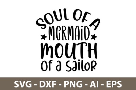 Soul Of A Mermaid Mouth Of A Sailor svg SVG nirmal108roy 