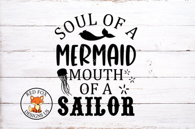 Soul Of A Mermaid Mouth Of A Sailor SVG SVG RedFoxDesignsUS 