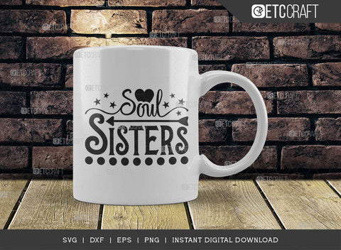 Soul Sisters SVG Cut File, Sister Life Svg, Sister Svg, Sibling Svg, Natural Big Sister Svg, Sister Quote Design, TG 02883 SVG ETC Craft 