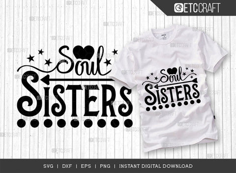 Soul Sisters SVG Cut File, Sister Life Svg, Sister Svg, Sibling Svg, Natural Big Sister Svg, Sister Quote Design, TG 02883 SVG ETC Craft 