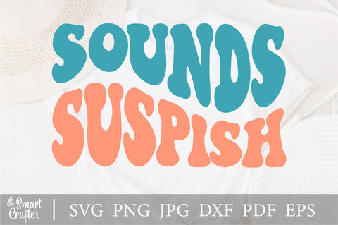Sounds Suspish SVG ,True Crime Svg, Favorite Murder Svg, Favorite Murder svg ,Horror Svg ,Wavy Stacked Svg ,Cricut Cut File, Silhouette Cricu SVG Fauz 