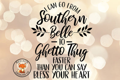 Southern Belle to Thug Sarcastic Sassy SVG Southern Saying Svg, Instant Download Png Cricut, Sassy SVG, Sarcastic SVG file, Dxf silhouette SVG RedFoxDesignsUS 