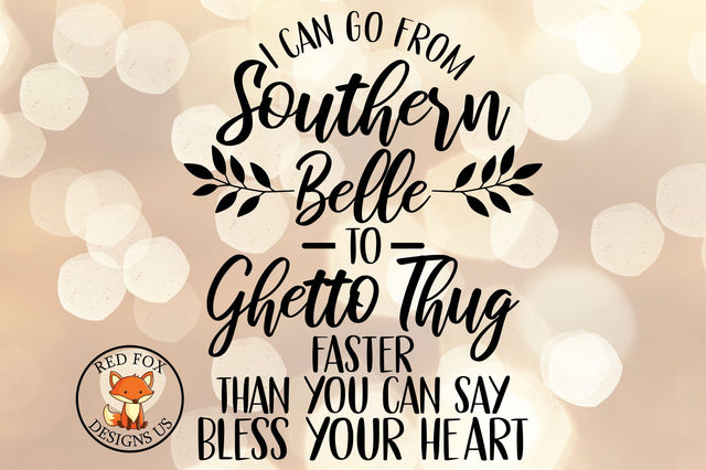 Southern Belle to Thug Sarcastic Sassy SVG Southern Saying Svg, Instant Download Png Cricut, Sassy SVG, Sarcastic SVG file, Dxf silhouette SVG RedFoxDesignsUS 