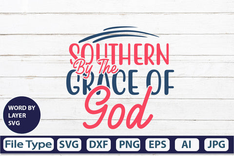 Southern By The Grace Of God SVG Cut File SVG DesignPlante 503 