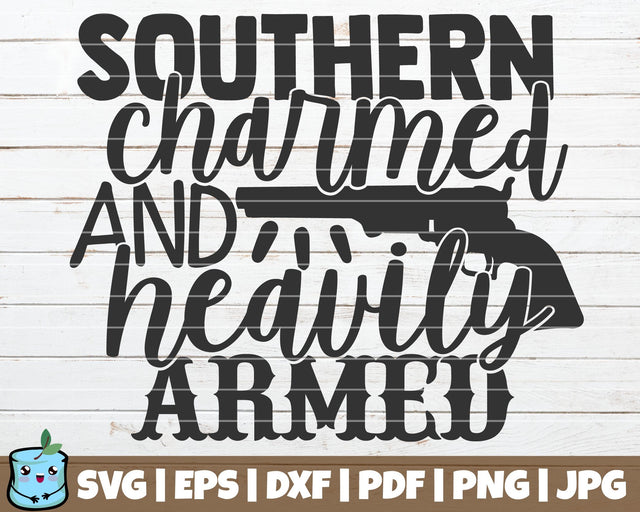 Southern Charmed And Heavily Armed SVG MintyMarshmallows 