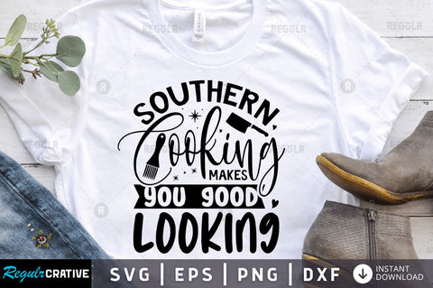 Southern cooking makes you good looking SVG SVG Regulrcrative 