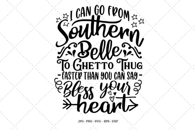 Southern Svg, I Can Go From Southern Belle, Southern Girl Shirt, Southern Quote, Texas Girl, Raised in the South, Funny Mom Svg SVG SVG Digital Designer 
