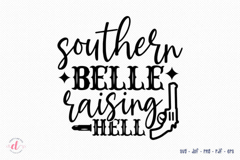 Southern SVG, Southern Belle Raising Hell, Country Girl SVG SVG CraftLabSVG 