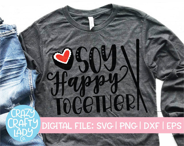 Soy Happy Together SVG Crazy Crafty Lady Co. 
