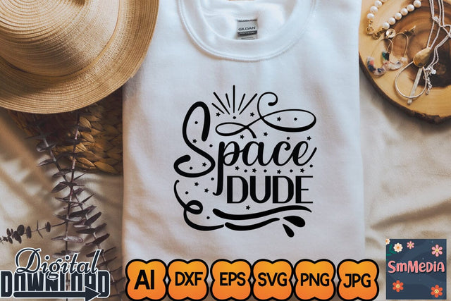 Space Dude,SVGs,Quotes and Sayings,Food & Drink,On Sale, Print & Cut SVG Newmockups 