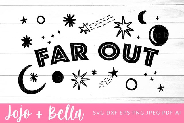 Space SVG, Far Out SVG, Boho SVG, Galaxy SVG, Cut Files, Cricut, Silhouette SVG Jojo&Bella 