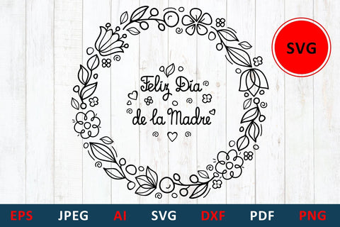 Spanish Feliz dia de la Madre Happy Mother's day Greeting card template svg Flower wreath with hand lettering SVG Zoya Miller 