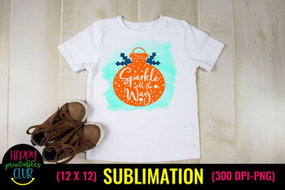 Sparkle all the Way - Christmas Sublimation Design Ideas Sublimation Happy Printables Club 