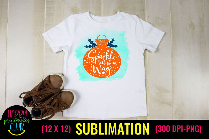 Sparkle all the Way - Christmas Sublimation Design Ideas Sublimation Happy Printables Club 