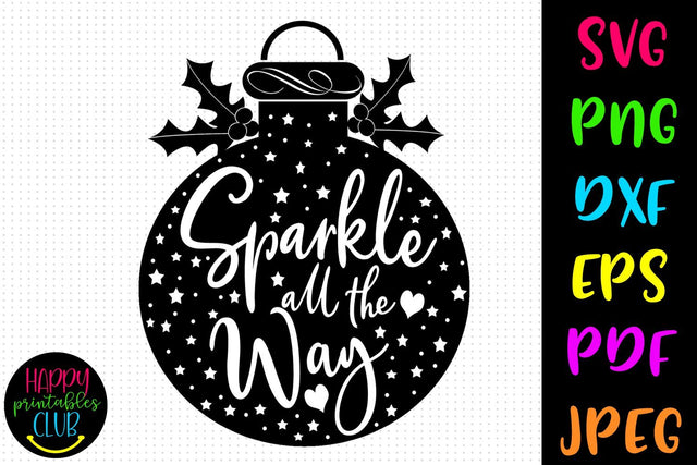 Sparkle all the Way SVG- DXF-EPS I Christmas SVG I Holidays SVG Happy Printables Club 