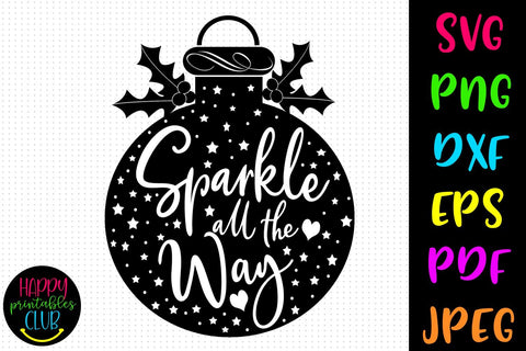 Sparkle all the Way SVG- DXF-EPS I Christmas SVG I Holidays SVG Happy Printables Club 