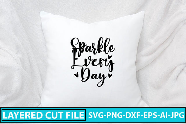 Sparkle Every Day SVG Cut File SVG Syaman 