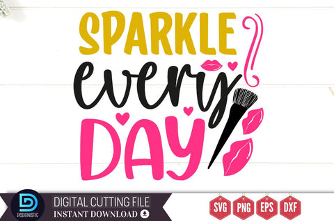 Sparkle every day SVG, Sparkle every day SVG DESIGNISTIC 