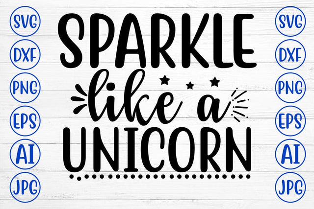 SPARKLE LIKE A UNICORN SVG Cut File SVG Syaman 