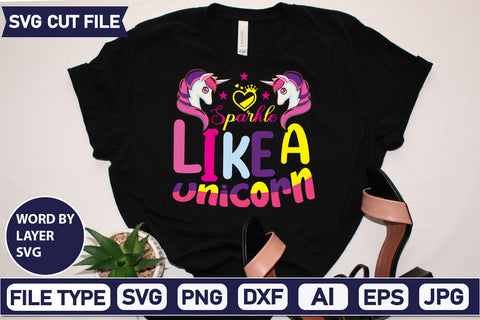 Sparkle Like A Unicorn SVG Cut File SVGs,quotes-and-sayings,food-drink mini-bundles,print-cut,on-sale Sublimation or Vinyl Shirt Design SVG DesignPlante 503 