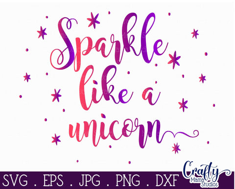 Sparkle Like a Unicorn Svg SVG Crafty Mama Studios 