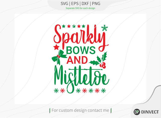 Sparkly bows and mistletoe SVG Cut File, Christmas SVG, Christmas SVG, Funny Christmas Shirt SVG, Kids Christmas SVG, Merry and Bright SVG, Christmas T-shirt Design SVG Dinvect 