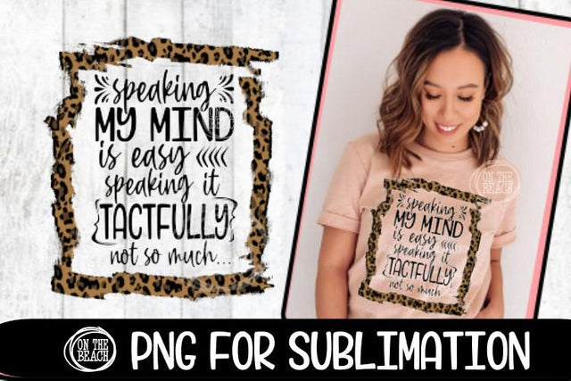 Speaking My Mind - Easy - Tactfully -Not So Much Sublimation Sublimation On the Beach Boutique 